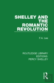 Shelley And The Romantic Revolution