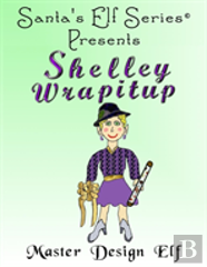 Shelley Wrapitup, Master Design Elf