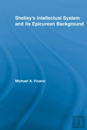 Shelley'S Intellectual System And Its Epicurean Background
