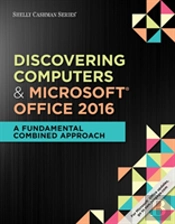 Shelly Cashman Series Discovering Computers & Microsoftaâ®Office 365 & Office 2016