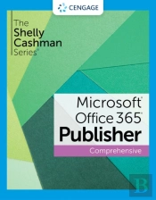 Shelly Cashman Series Microsoft Office 365 & Publisher Comprehensive