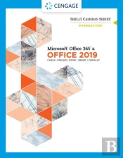 Shelly Cashman Series Microsoftaâ®Office 365 & Office 2019 Introductory