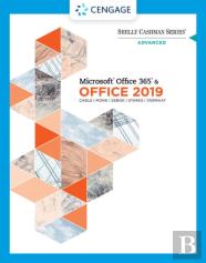 Shelly Cashman Series (R) Microsoft (R) Office 365 (R) & Office 2019 Advanced