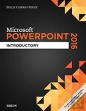 Shelly Cashman Seriesaâ® Microsoftaâ® Office 365 & Powerpoint 2016