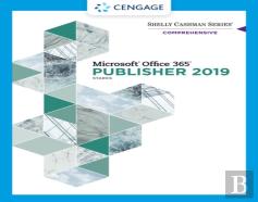 Shelly Cashman Seriesaâ® Microsoftaâ® Office 365aâ® & Publisher 2019aâ® Comprehensive