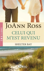 Shelter Bay T.1 ; Celui Qui M'Est Revenu