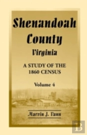 Shenandoah County, Virginia: A Study Of The 1860 Census, Volume 4
