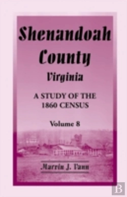 Bertrand.pt - Shenandoah County, Virginia: A Study Of The 1860 Census, Volume 8