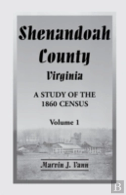 Bertrand.pt - Shenandoah County, Virginia: A Study Of The 1860 Census With Supplemental Data, Volume 1