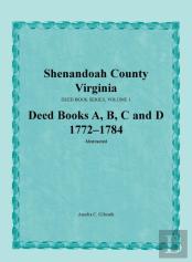 Shenandoah County, Virginia, Deed Book Series, Volume 1, Deed Books A, B, C, D 1772-1784