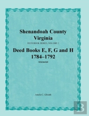 Shenandoah County, Virginia, Deed Book Series, Volume 2, Deed Books E, F, G, H 1784-1792