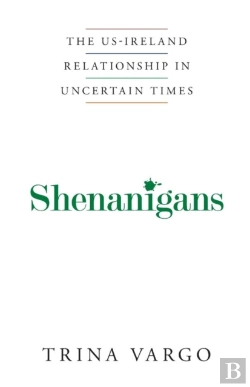 Bertrand.pt - Shenanigans; The Irish -Ireland Relationship In Uncertain Times