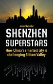 Shenzhen Superstars - How China'S Smartest City Is Challenging Silicon Valley