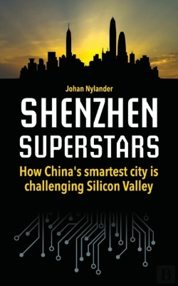 Bertrand.pt - Shenzhen Superstars - How China'S Smartest City Is Challenging Silicon Valley