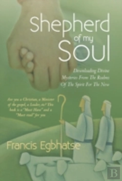 Bertrand.pt - Shepherd Of My Soul: Downloading Divine Mysteries From The Realms Of The Spirit For The Now.