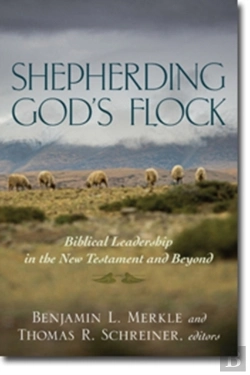 Bertrand.pt - Shepherding God`S Flock Â€“ Biblical Leadership In The New Testament And Beyond