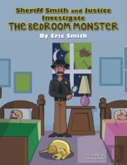 Sheriff Smith And Justice Investigates The Bedroom Monster