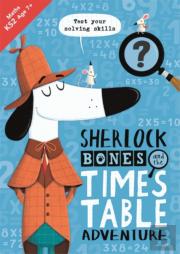 Sherlock Bones And The Times Table Adventure