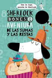 Sherlock Bones Y La Aventura De Las Sumas Y Restas