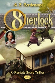 Sherlock E Os Aventureiros: O Resgate Sobre Trilhos