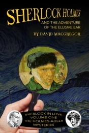 Sherlock Holmes And The Adventure Of The Elusive Ear