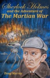 Sherlock Holmes And The Adventure Of The Martian War