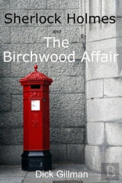 Sherlock Holmes And The Birchwood Affair
