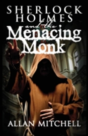 Sherlock Holmes And The Menacing Monk