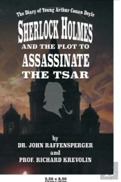 Sherlock Holmes And The Plot To Assassinate The Tsar