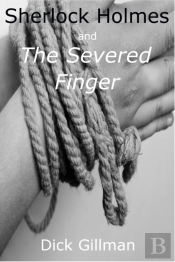 Sherlock Holmes And The Severed Finger