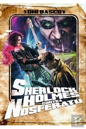 Sherlock Holmes Contra Nosferatu