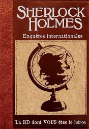 Sherlock Holmes ; Enquêtes Internationales