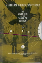 Sherlock Holmes Escape Book, A: The Adventure Of The Tower Of London