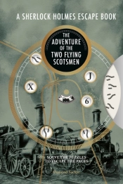 Sherlock Holmes Escape Book, A: The Adventure Of The Two Flying Scotsmen