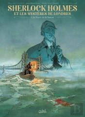 Sherlock Holmes Et Les Mystères De Londres Tome 1 : La Noyée De La Tamise