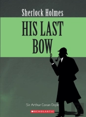 Sherlock Holmes: His Last Bow