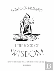 Sherlock Holmes' Little Book Of Wisdom