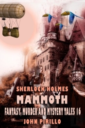 Sherlock Holmes Mammoth Fantasy, Murder,  And Mystery Tales  Volume 16