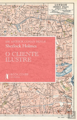Bertrand.pt - Sherlock Holmes - O Cliente Ilustre