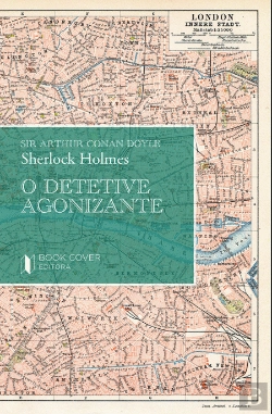 Bertrand.pt - Sherlock Holmes - O Detetive Agonizante