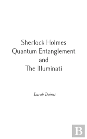 Sherlock Holmes, Quantum Entanglement And The Illuminati