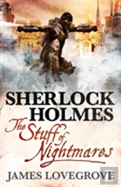 Sherlock Holmes, Stuff Of Nightmares