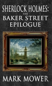 Sherlock Holmes - The Baker Street Epilogue