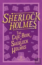 Sherlock Holmes: The Case-Book Of Sherlock Holmes