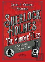 Sherlock Holmes: The Murder Files - 10 Puzzling Cases For You To Crack