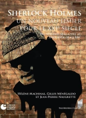 Sherlock Holmes ; Un Nouveau Limier Pour Le Xxie Siècle ; Du Strand Magazine Au Sherlock De La Bbc