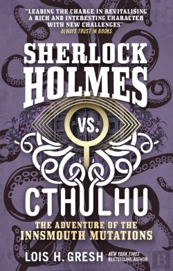 Bertrand.pt - Sherlock Holmes Vs. Cthulhu: The Adventure Of The Innsmouth Mutations