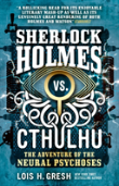 Sherlock Holmes Vs. Cthulhu: The Adventure Of The Neural Psychoses