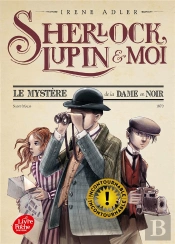 Sherlock, Lupin Et Moi - Tome 1 - Le Mystere De La Dame En Noir