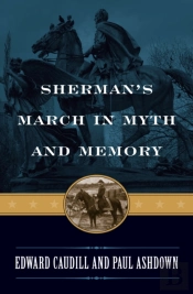 Sherman'S March In Myth And Memory